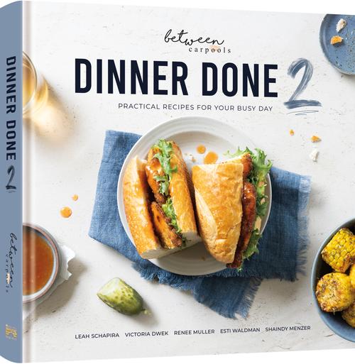 Dinner Done 2 (Volume 2) Practical Recipes for Your Busy Day