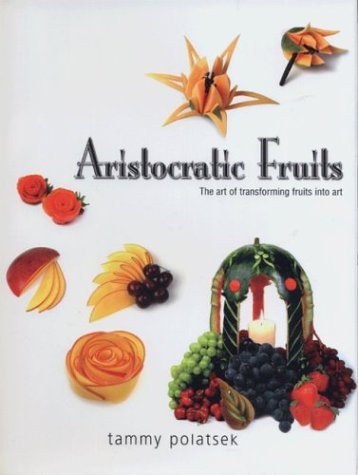 Aristocratic Fruits by Tammy Polatsek